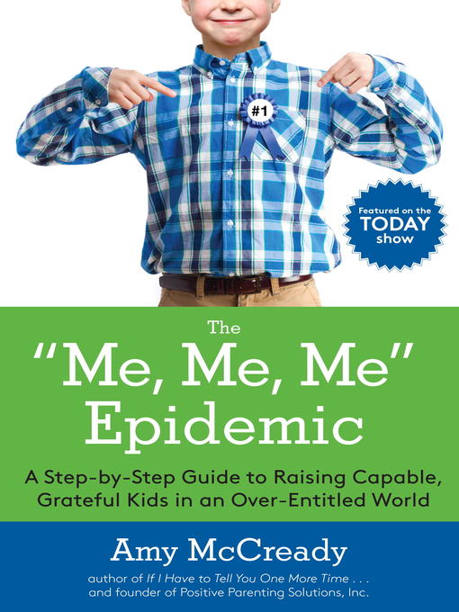 Title details for The Me, Me, Me Epidemic by Amy McCready - Available